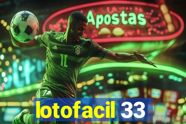 lotofacil 33